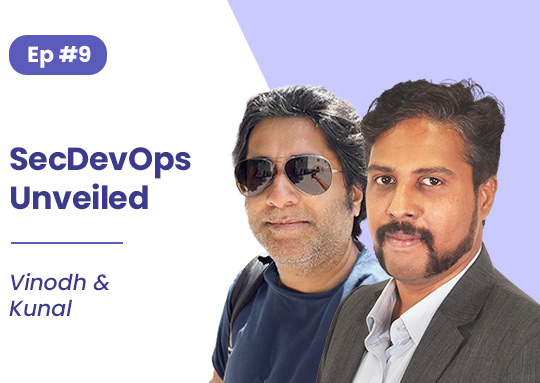 #9. Vinodh and Kunal: SecDevOps Unveiled